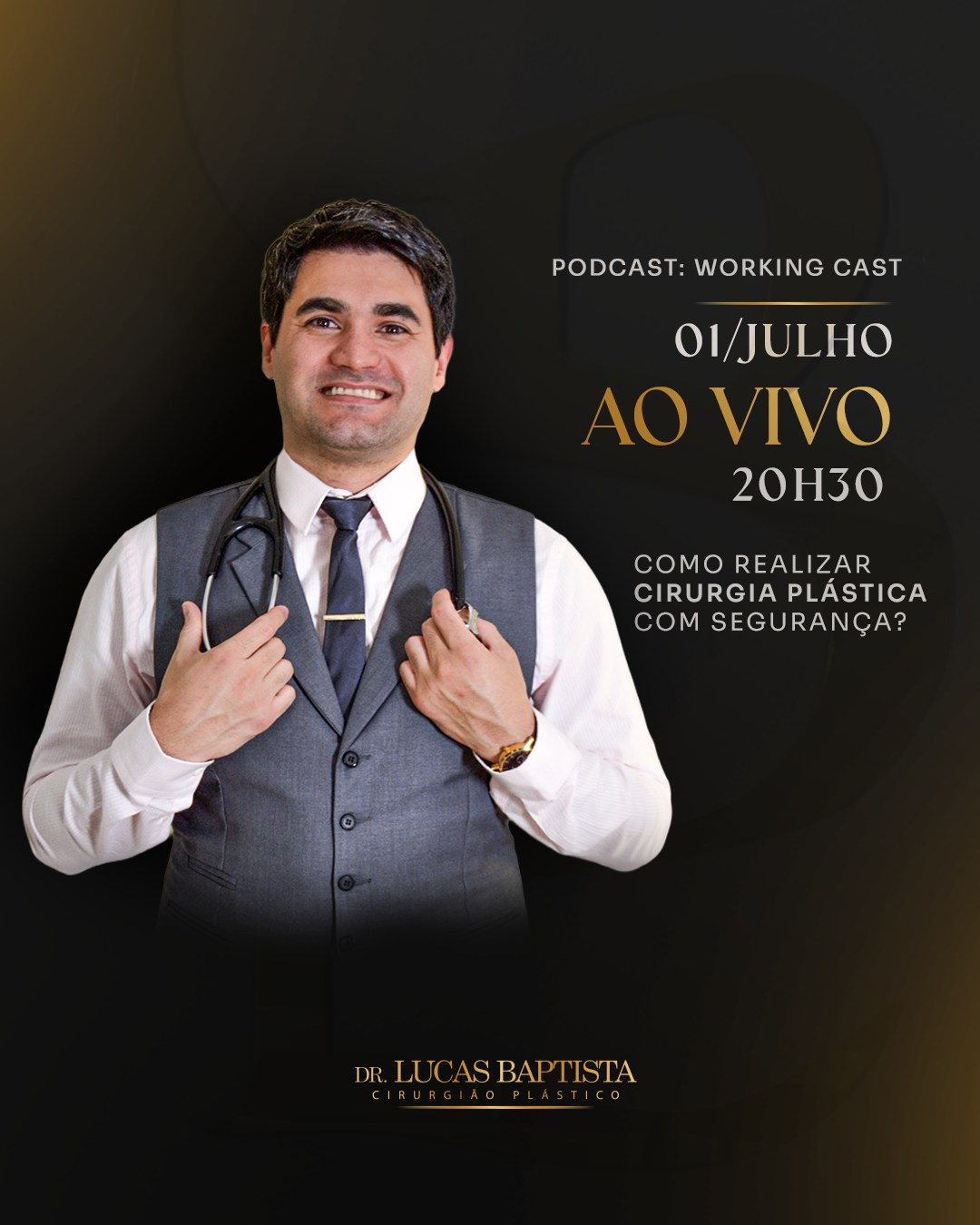 Dr. Lucas Baptista no Working Cast dia 01 de Julho, 20h30.

Ao lado de Marcelo Cagneti, um encontro para falar sobre segurança na cirurgia plástica, abordando os cuidados, critérios e decisões que fazem diferença em uma jornada mais consciente e segura para o paciente.

Se inscrava no canal do Working Cast: youtube.com/@workingcast