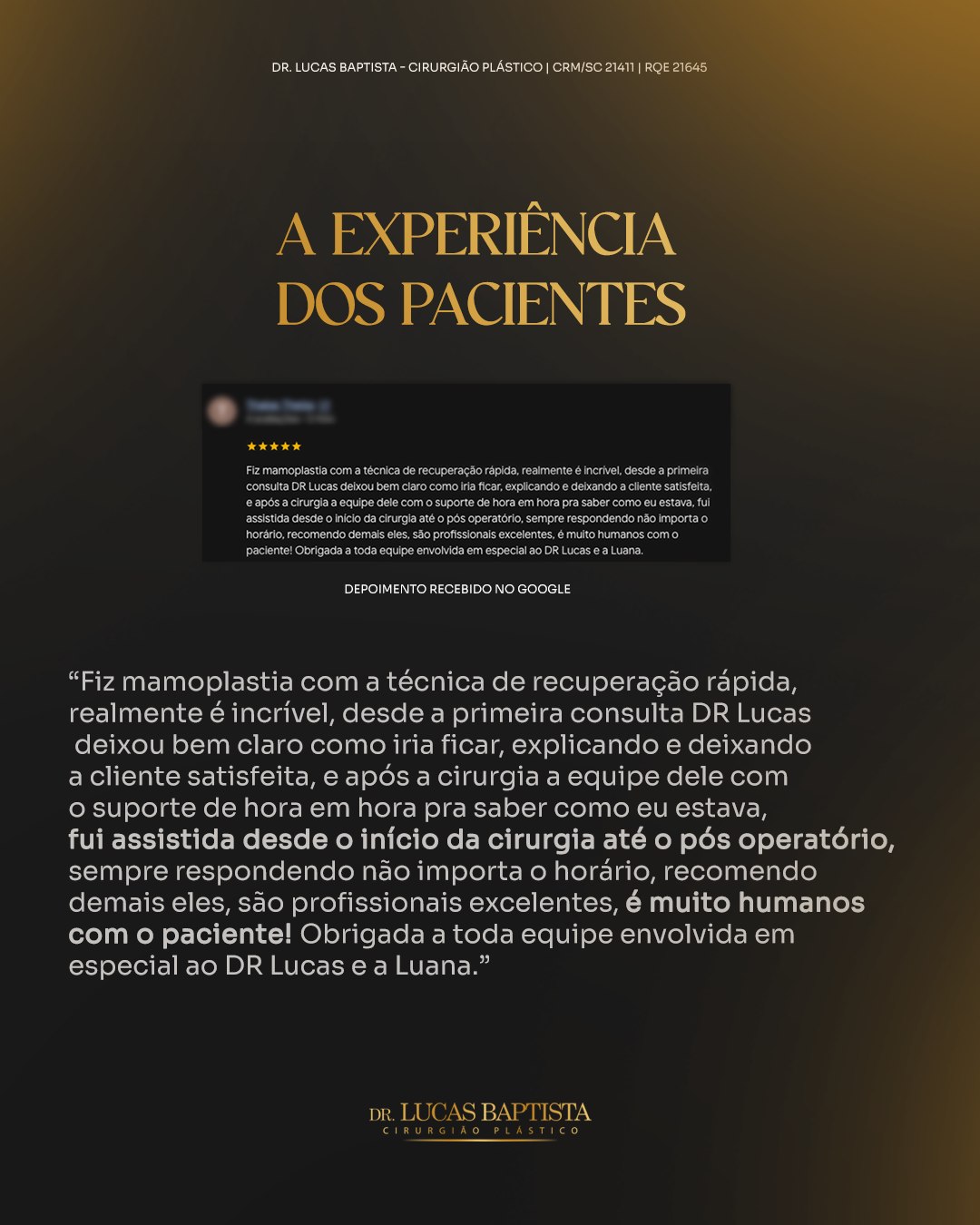 A experiência dos nossos pacientes! 

Esta postagem tem caráter informativo e educativo, de acordo com a Resolução CFM nº 2.336/2023. Nenhum conteúdo deve ser interpretado como promessa de resultado. Toda cirurgia plástica envolve riscos. Cada organismo é único e a cirurgia é planejada de forma personalizada. O resultado final depende não apenas da técnica, mas também das características individuais do paciente. A escolha consciente e bem informada é o primeiro passo de qualquer transformação segura. Sempre consulte seu médico e tire todas as suas dúvidas.

Dr. Lucas Baptista - Cirurgião Plástico | CRM/SC 21411 | RQE 21645